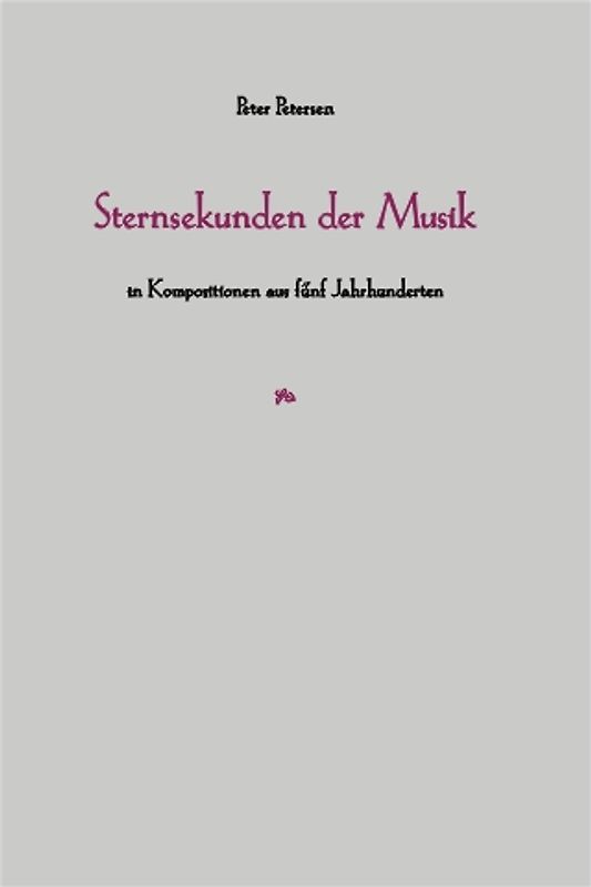Sternsekunden der Musik in Kompositionen aus fünf Jahrhunderten