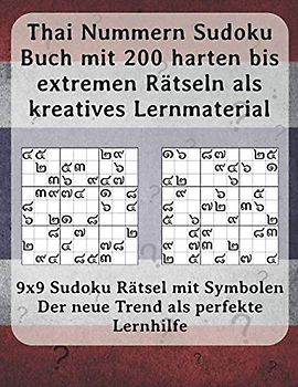 Thai Nummern Sudoku Buch mit 200 harten bis extremen Rätseln als kreatives Lernmaterial: 9x9 Sudoku Rätsel mit Symbolen - Der neue Trend als perfekte Lernhilfe