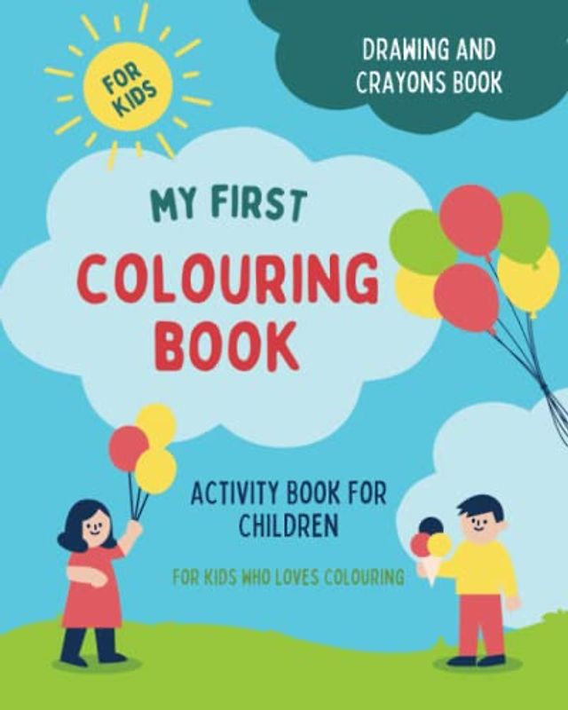 My First Colouring Book for Kids - Drawing and Crayons Book