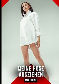 Meine Hose ausziehen