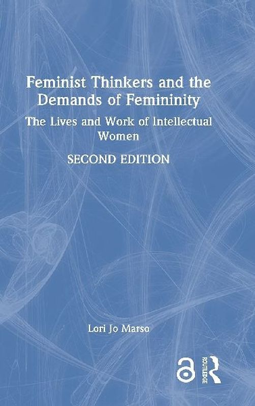 Feminist Thinkers and the Demands of Femininity