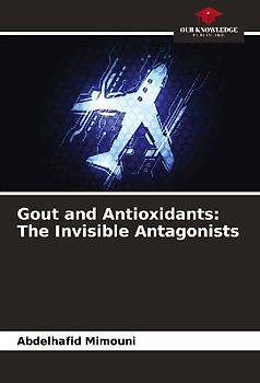 Gout and Antioxidants: The Invisible Antagonists