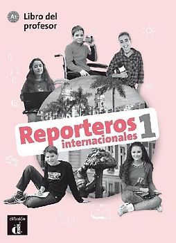 Reporteros internacionales 1 - Libro del profesor (A1)