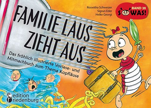 Familie Laus zieht aus! Das fröhlich illustrierte Vorlese- und Mitmachbuch zum Thema Kopfläuse