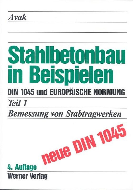 Stahlbetonbau in Beispielen. DIN 1045 und Europäische Normung