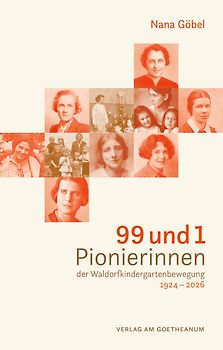 99 und 1 Pionierinnen der Waldorfkindergartenbewegung 1924 – 2026