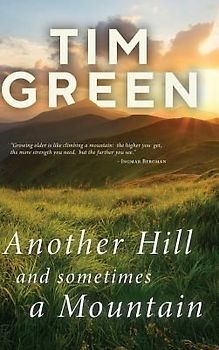 Another Hill And Sometimes A Mountain