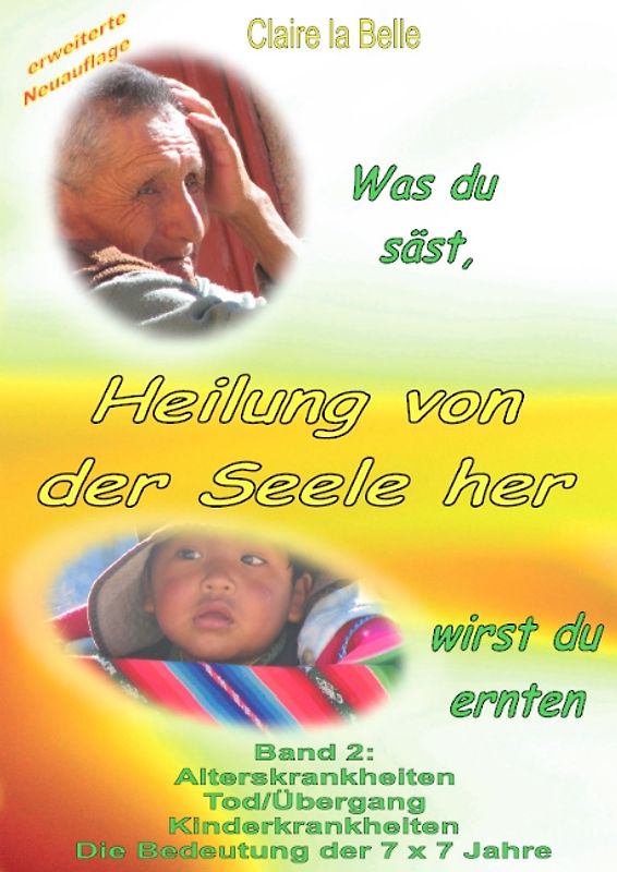 Heilung von der Seele her. Band 2. Was du säst, wirst du ernten
