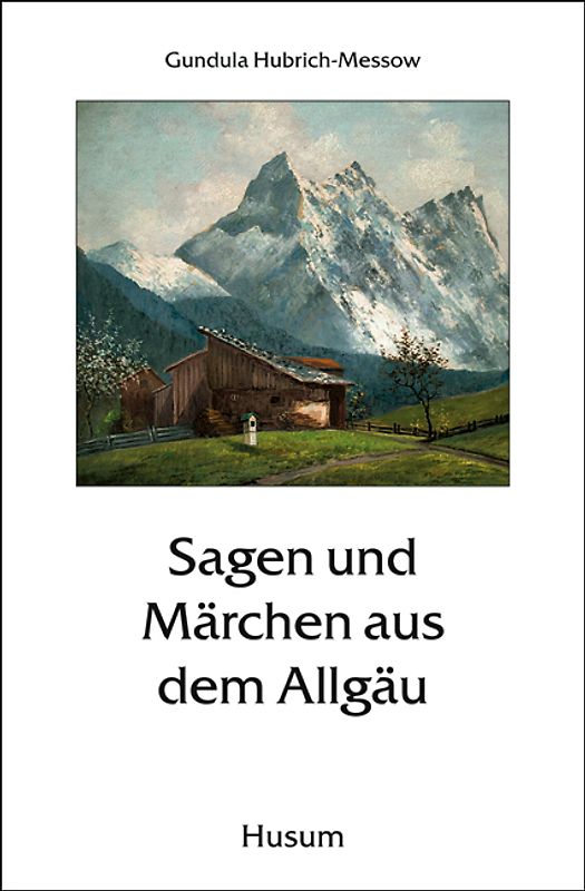 Sagen und Märchen aus dem Allgäu