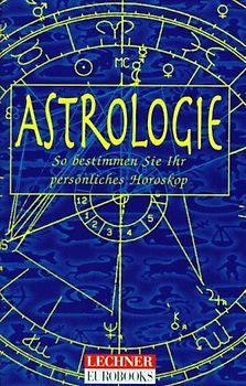 Astrologie. So bestimmen Sie Ihr persönliches Horoskop - Reka Maret