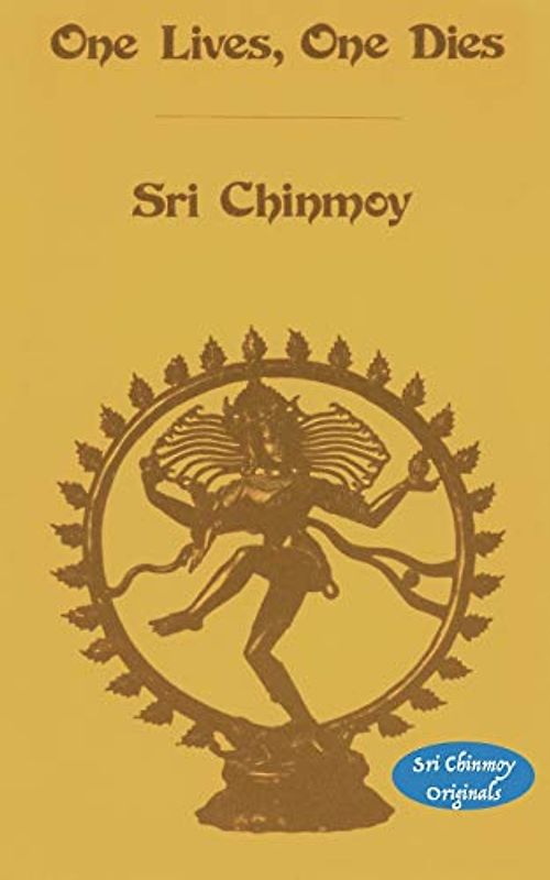One Lives One Dies (Sri Chinmoy Originals, Band 20)
