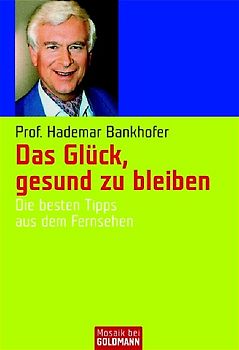 Das Glück, gesund zu bleiben