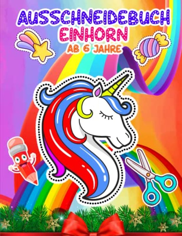 Ausschneidebuch Ab 6 Jahre Einhorn: Ausschneiden für Kinder Ab 6 | Schneiden lernen mit dem Scherenführerschein für Mädchen und Jungen | Malen, ... Basteln | Feinmotorik Übungen Ab 5,6,7 Jahre