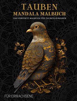 Tauben Mandala Malbuch: Anti-Stress-Geschenke, Vögel-Tauben Ausmalbuch Motiven für Erwachsene