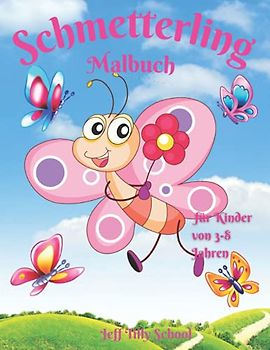 Schmetterling-Malbuch für Kinder von 3-8 Jahren: Erstaunlich & niedlich Schmetterling für Mädchen & Jungen Färbung Alter 3-8 4-8 | Attraktiv für ... Geschenkidee für Schmetterlingsliebhaber.