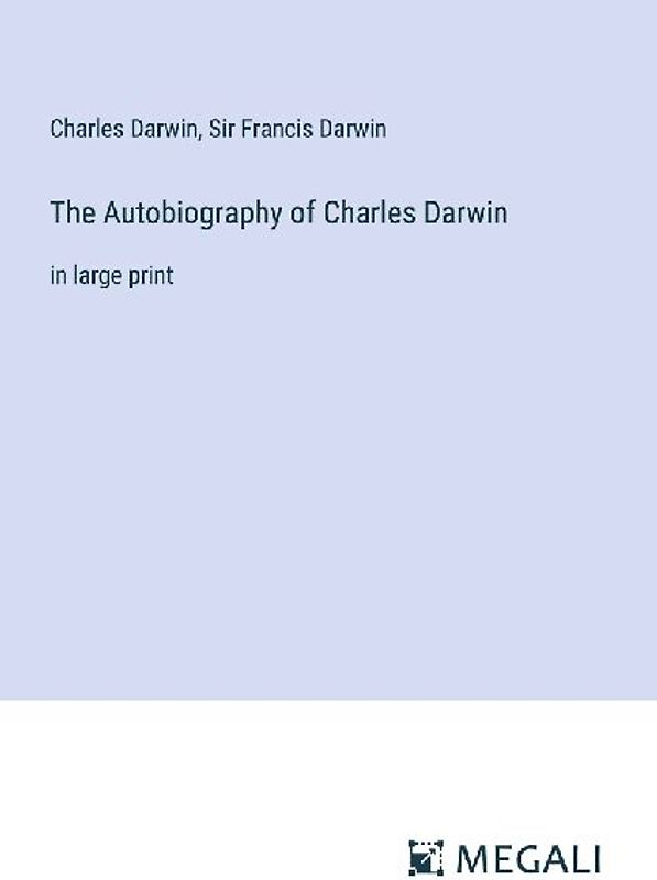 The Autobiography of Charles Darwin