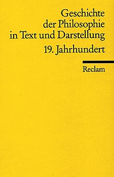 Geschichte der Philosophie in Text und Darstellung / 19. Jahrhundert