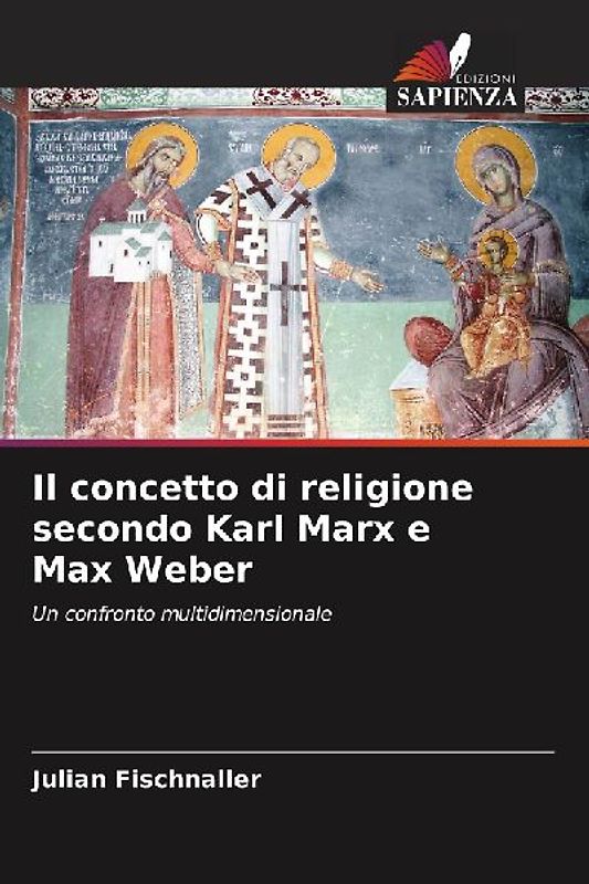 Il concetto di religione secondo Karl Marx e Max Weber