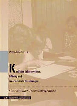 Materialien zum 5. Familienbericht / Kindliche Lebenswelten, Bildung und innerfamiliale Beziehungen