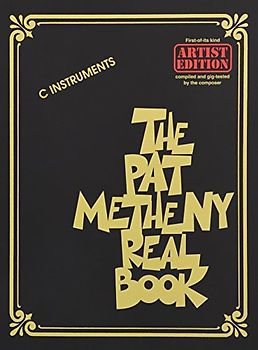 The Pat Metheny Real Book (C Instruments): Songbook für Instrument(e) in c: C Instruments: Artist Edition