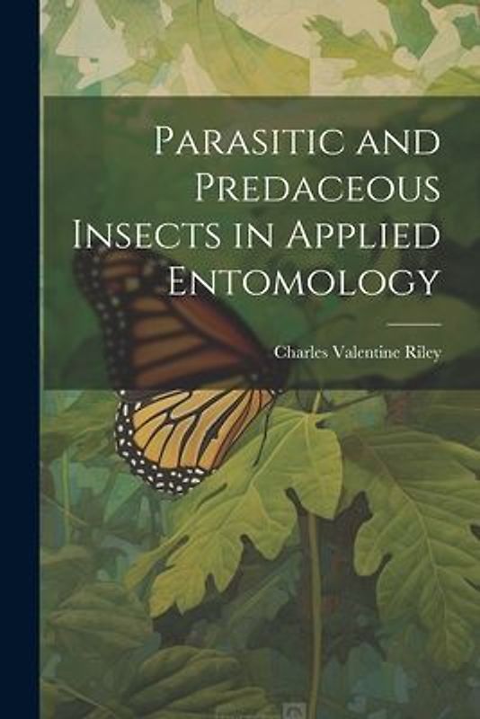 Parasitic and Predaceous Insects in Applied Entomology