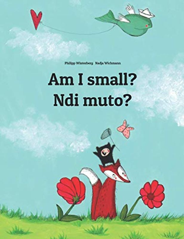 Am I small? Ndi muto?: Children's Picture Book English-Kinyarwanda (Bilingual Edition) (Bilingual Books by Philipp Winterberg)