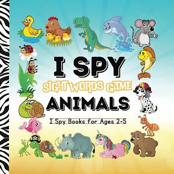 I Spy Animals: I Spy Books for Ages 2-5, I Spy Books for Toddlers, Sight Words Game (I Spy Book Collection For Toddlers, Band 4)