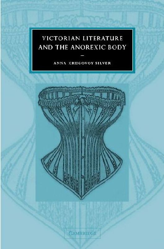 Victorian Literature and the Anorexic Body