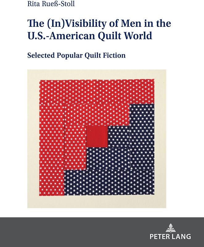 The (In)Visibility of Men in the U.S.-American Quilt World