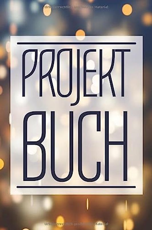 Projekt Buch: Organizer für Projekte, Pläne und Meetings - 100 Seiten - Ordnen Sie Home-Office und den Alltag - Unterstützung der geplanten Projekte - ... für mehr Erfolg, Motivation und Disziplin