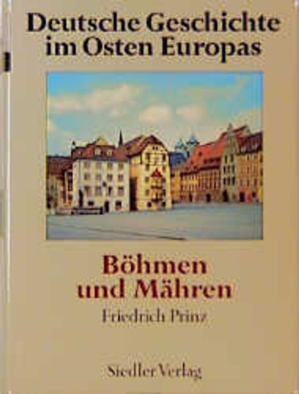 Deutsche Geschichte im Osten Europas / Böhmen und Mähren