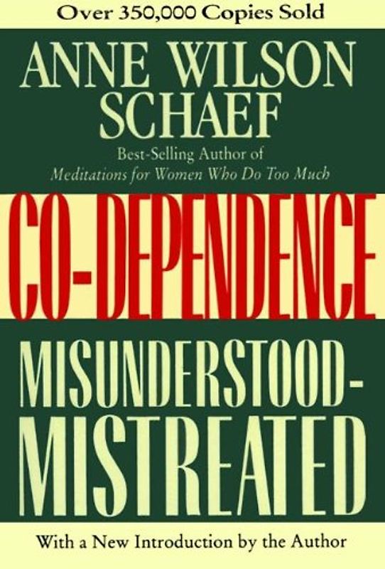 Co-Dependence: Misunderstood--Mistreated - Schaef, Anne Wilson