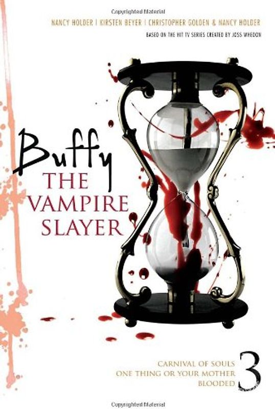 Buffy the Vampire Slayer 3: Carnival of Souls; One Thing or Your Mother; Blooded (Buffy the Vampire Slayer (Simon Pulse Numbered))