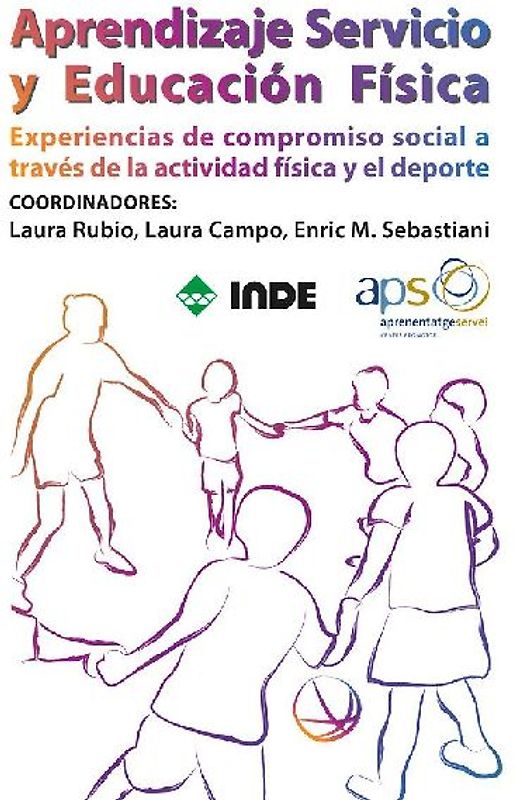 Aprendizaje servicio y educación física : experiencias de compromiso social a través de la actividad física y el deporte