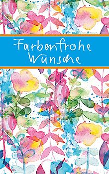 Farbenfrohe Wünsche