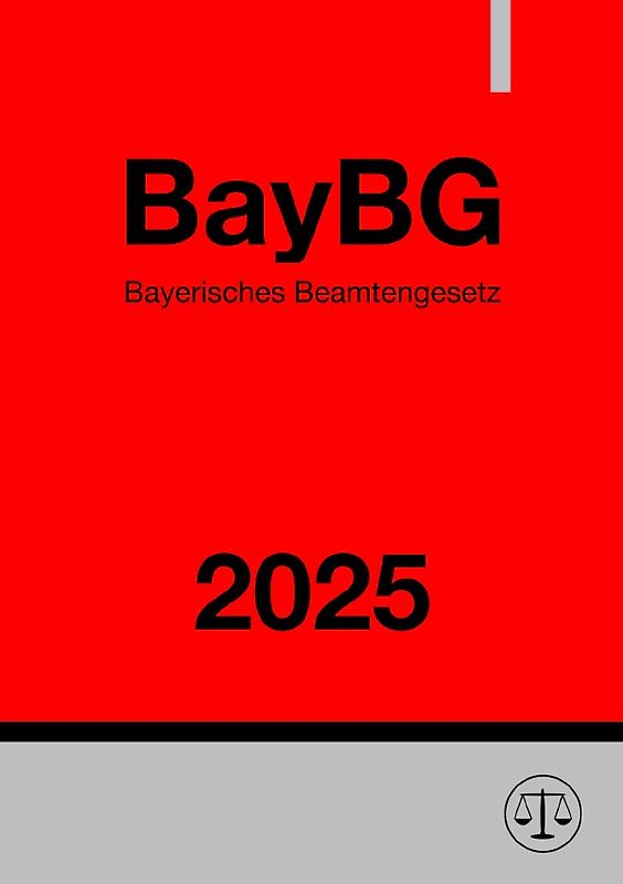 Bayerisches Beamtengesetz - BayBG 2025