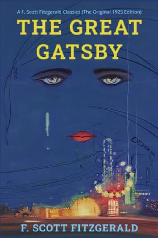 The Great Gatsby: A F. Scott Fitzgerald Classics (The Original 1925 Edition)