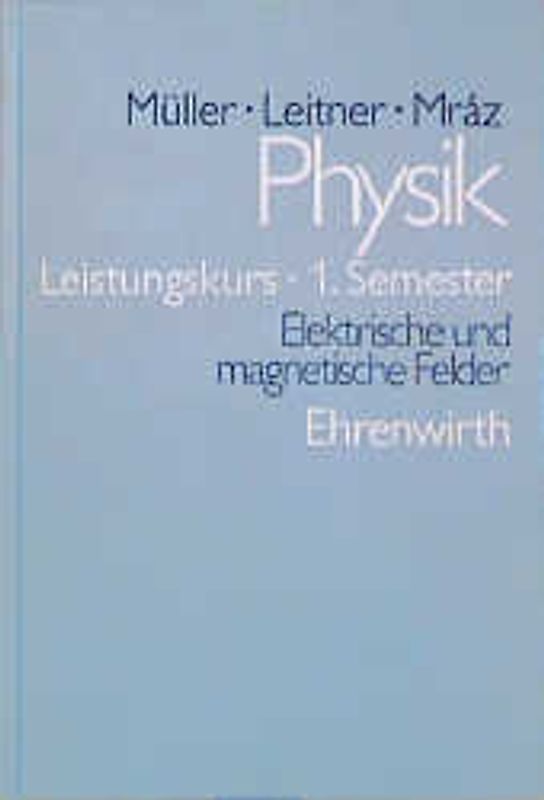 Physik - Kollegstufe / Elektrische und magnetische Felder
