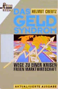 Das Geld-Syndrom. Wege zu einer krisenfreien Marktwirtschaft