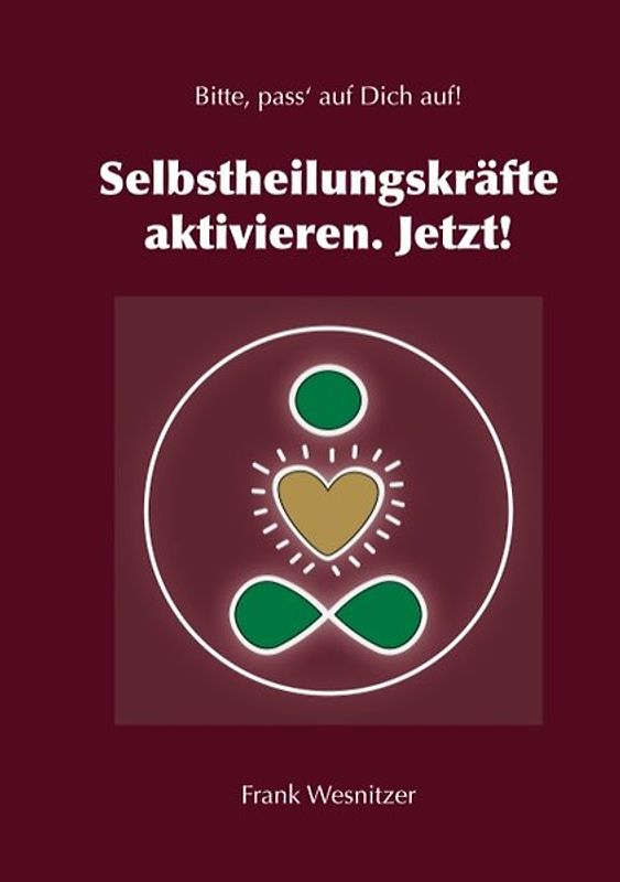Selbstheilungskräfte aktivieren. Jetzt!