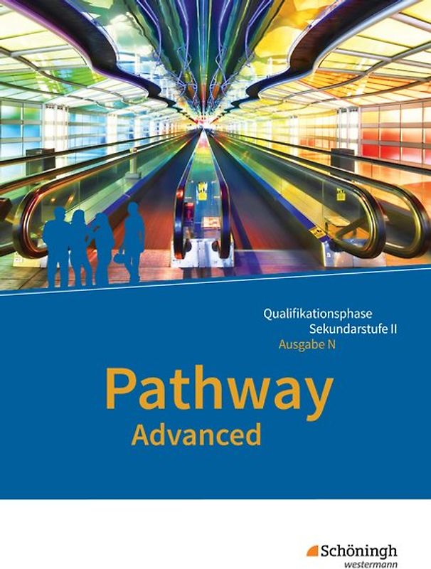 Pathway Advanced - Englisch für die Qualifikationsphase der gymnasialen Oberstufe - Ausgabe Niedersachsen u.a.