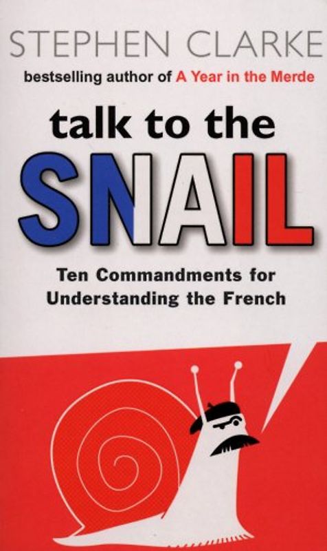 Talk to the Snail. (Black Swan) - Stephen Clarke