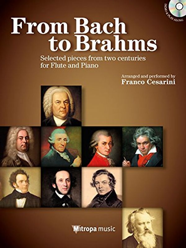 From Bach to Brahms: Selected Pieces from Two Centuries for Flute and Piano