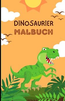 Dinosaurier Malbuch: Das Dino Malbuch für Kinder ab 6 Jahren mit 50 Motiven für Jungen und Mädchen