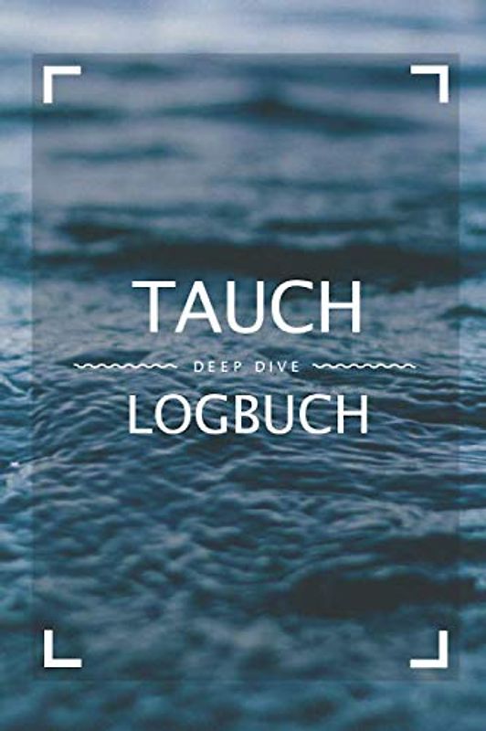 Deep Dive - Tauch Logbuch: Dive Log für 100 Tauchgänge | 110 Seiten | Taschenbuch Format