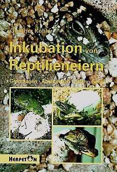 Inkubation von Reptilieneiern. Grundlagen, Anleitung und Erfahrungen