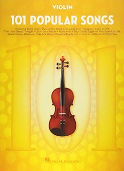 101 Popular Songs: For Violin - Violin Music Book with Top Pop Compositions - Violin Sheet Music Book for Beginners & Experienced Players