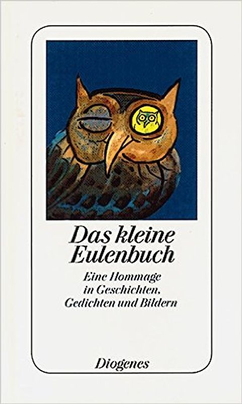 Das kleine Eulenbuch - Eine Hommage in Geschichten, Gedichten und Bildern - Daniel Kampa [Gebundene Ausgabe]