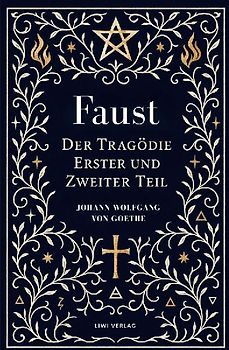 Goethe: Faust. Der Tragödie Erster und Zweiter Teil. Neuausgabe