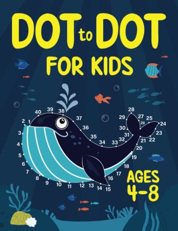 Dot to Dot for Kids Ages 4-8: 100 Fun Connect the Dots Puzzles for Children - Activity Book for Learning - Age 4-6, 6-8 Year Olds (Dot to Dot Books for Children, Band 2)